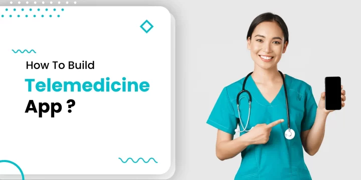 Telemedicine App Development: How to Create a App?